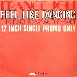 France Joli - Feel Like Dancing / The Heart To Break The Heart download free