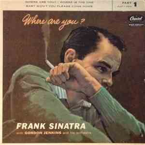 Frank Sinatra With Gordon Jenkins And His Orchestra - Where Are You? Part 1 download free
