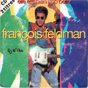 François Feldman - Elle Est Bien Trop Belle download free