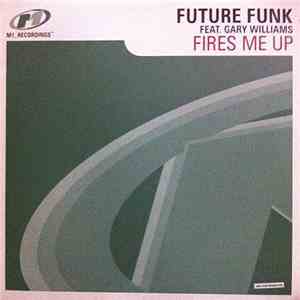 Future Funk Feat. Gary Williams - Fires Me Up download free