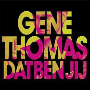 Gene Thomas  - Dat Ben Jij download free