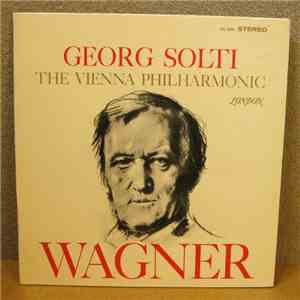 George Solti, Richard Wagner, The Vienna Philharmonic - The Vienna Philharmonic Plays Wagner Conducted By Solti download free