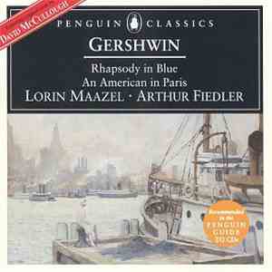 Gershwin, Lorin Maazel, Arthur Fiedler - Rhapsody in Blue | An American in Paris download free