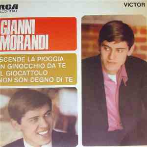 Gianni Morandi - Scende La Pioggia / In Ginocchio Da Te / Il Giocattolo / Non Son Degno Di Te download free