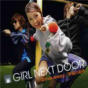 Girl Next Door  - Drive Away / 幸福の条件 download free