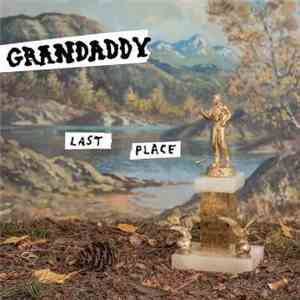 Grandaddy - Last Place download free