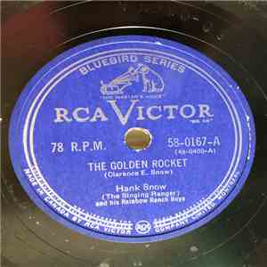 Hank Snow (The Singing Ranger) And His Rainbow Ranch Boys - The Golden Rocket / Paving The Highway With Tears download free