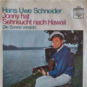 Hans Uwe Schneider - Johnny Hat Sehnsucht Nach Hawai / Die Sonne Versinkt ... download free