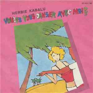 Herbie Kabalu - Voulez-Vous Danser Avec Moi? / You Can Be Wrong download free