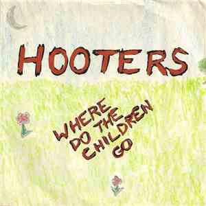 Hooters - Where Do The Children Go download free