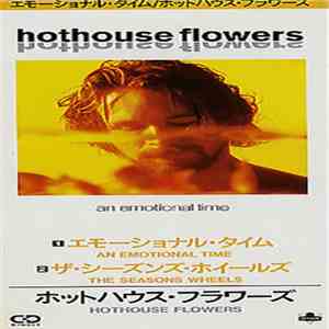 Hothouse Flowers - An Emotional Time download free