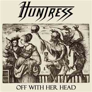 Huntress  - Off With Her Head download free