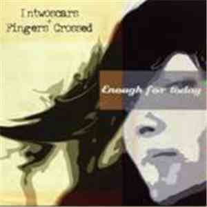 Intwoscars - Fingers Crossed - Enough For Today download free