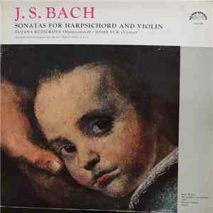 J. S. Bach / Josef Suk, Zuzana Růžičková - Sonatas For Harpsichord And Violin download free