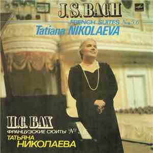J. S. Bach - Tatiana Nikolaeva - French Suites Nos. 5, 6 download free