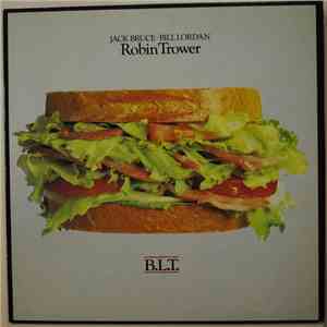 Jack Bruce / Bill Lordan / Robin Trower - B.L.T. download free