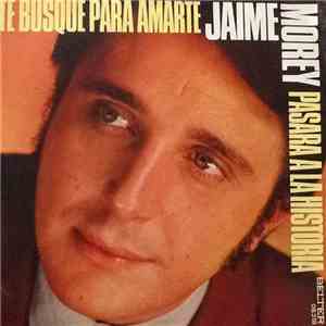 Jaime Morey - Te Busqué Para Amarte download free