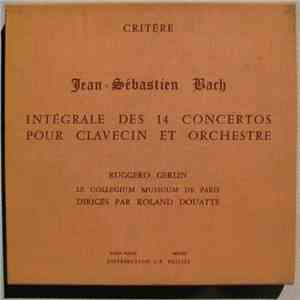 Jean-Sébastien Bach / Ruggero Gerlin, Le Collegium Musicum De Paris Dirigés Par Roland Douatte - Intégrale Des 14 Concertos Pour Clavecin Et Orchestre download free