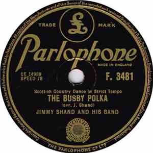 Jimmy Shand And His Band - The Busby Polka / Keppoch's Rant download free