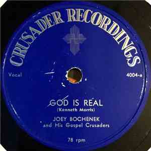 Joey Bochenek And His Gospel Crusaders / Joey Bochenek - God Is Real / My Anchor Holds download free