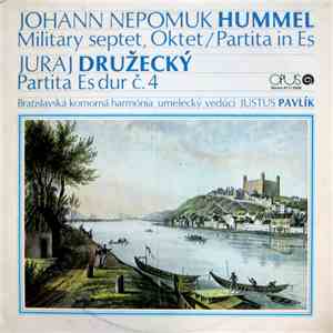 Johann Nepomuk Hummel, Juraj Družecký, Bratislava Chamber Harmony, Justus Pavlík - Military Septet, Oktet/ Partita In Es - Partita Es Dur No. 4 download free