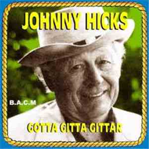 Johnny Hicks - Gotta Gitta Gittar download free