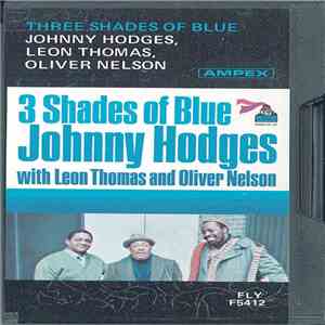 Johnny Hodges / Leon Thomas, Oliver Nelson - 3 Shades Of Blue download free