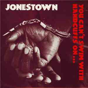 Jonestown  - You Can't Swim With Handcuffs On... download free
