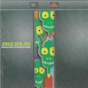 Jorge Ben Jor - Músicas Para Tocar Em Elevador download free