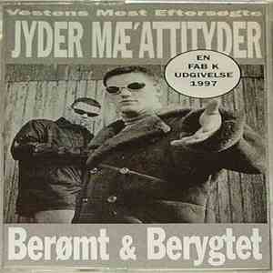 Jyder Mæ' Attityder - Berømt & Berygtet download free