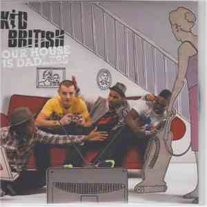 Kid British - Our House (Is Dadless) download free