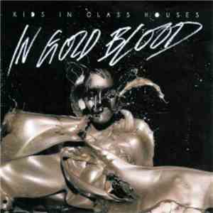 Kids In Glass Houses - In Gold Blood download free