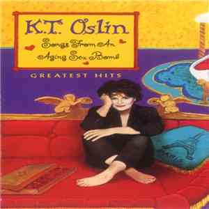 K.T. Oslin - Greatest Hits: Songs From An Aging Sex Bomb download free