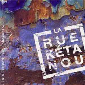 La Rue Kétanou - En Attendant Les Caravanes... download free