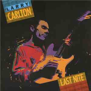 Larry Carlton - Last Nite download free