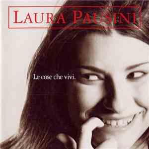 Laura Pausini - Le Cose Che Vivi. download free