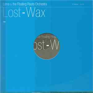 Lena & The Floating Roots Orchestra - Lost-Wax download free