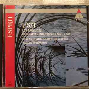 Liszt - Gewandhausorchester Leipzig, Václav Neumann - Les Préludes / Hungarian Rhapsodies Nos. 2 & 6 download free