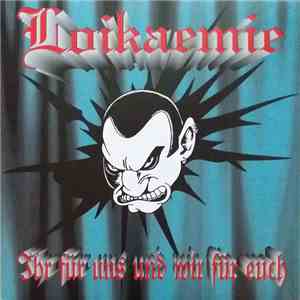 Loikaemie - Ihr Für Uns Und Wir Für Euch download free