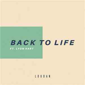 Loudan, Lyon Hart - Back to Life (feat. Lyon Hart) download free