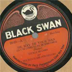 Lucille Hegamin And Her Blue Flame Syncopators - He May Be Your Man (But He Comes To See Me Sometimes) / I've Got The Wonder Where He Went (And When He's Coming Back Blues) download free