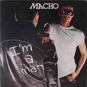 Macho - I'm A Man download free
