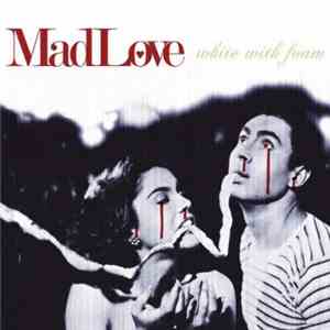 MadLove - White With Foam download free