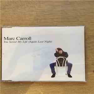 Marc Carroll - You Saved My Life (Again Last Night) download free