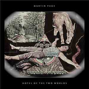 Martin Page - Hotel Of The Two Worlds download free