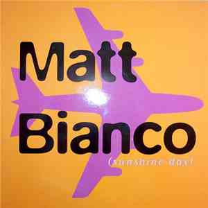Matt Bianco - Sunshine Day download free