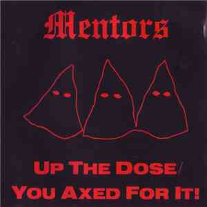Mentors - Up The Dose/You Axed For It! download free