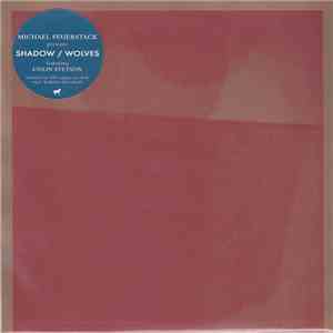 Michael Feuerstack - Shadow / Wolves download free
