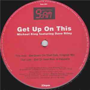 Michael King Featuring Dave Riley  - Get Up On This download free
