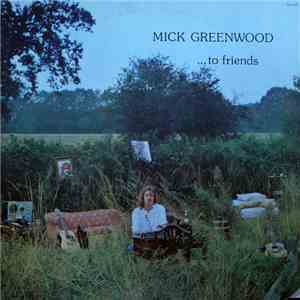 Mick Greenwood  - ...To Friends download free